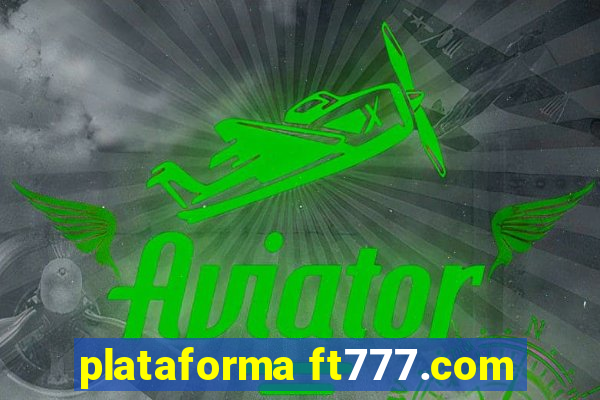 plataforma ft777.com